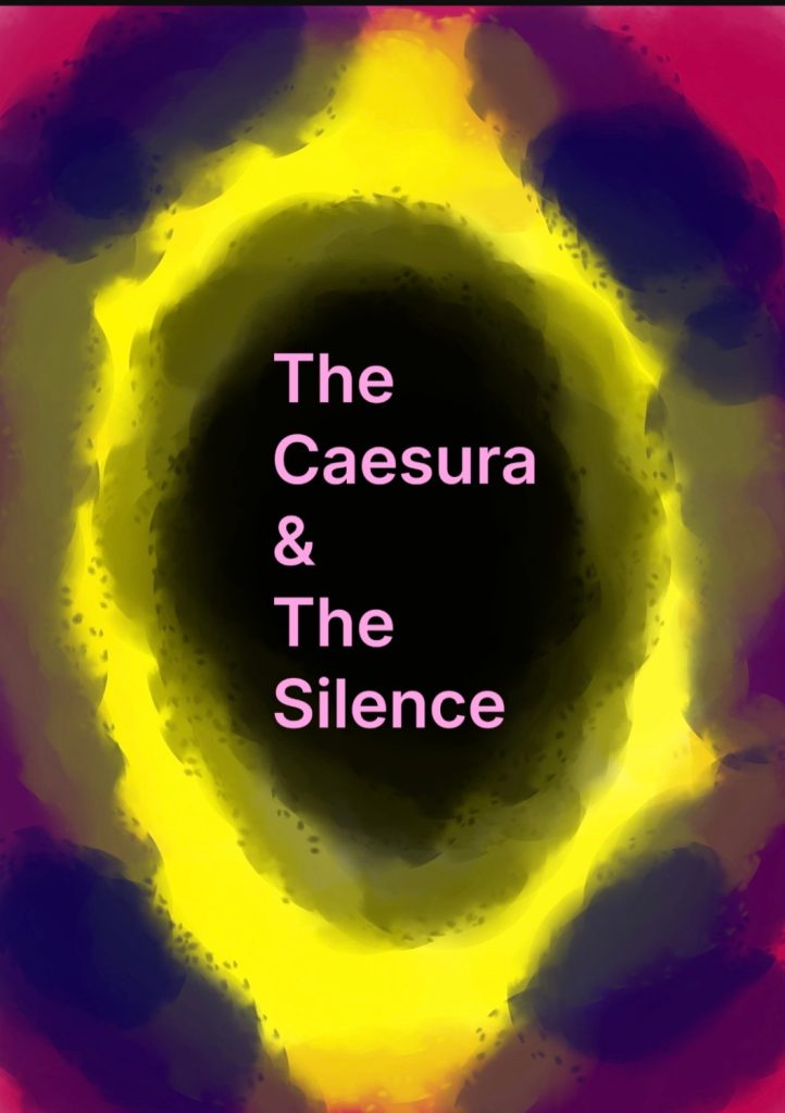 The Caesura and the Silence